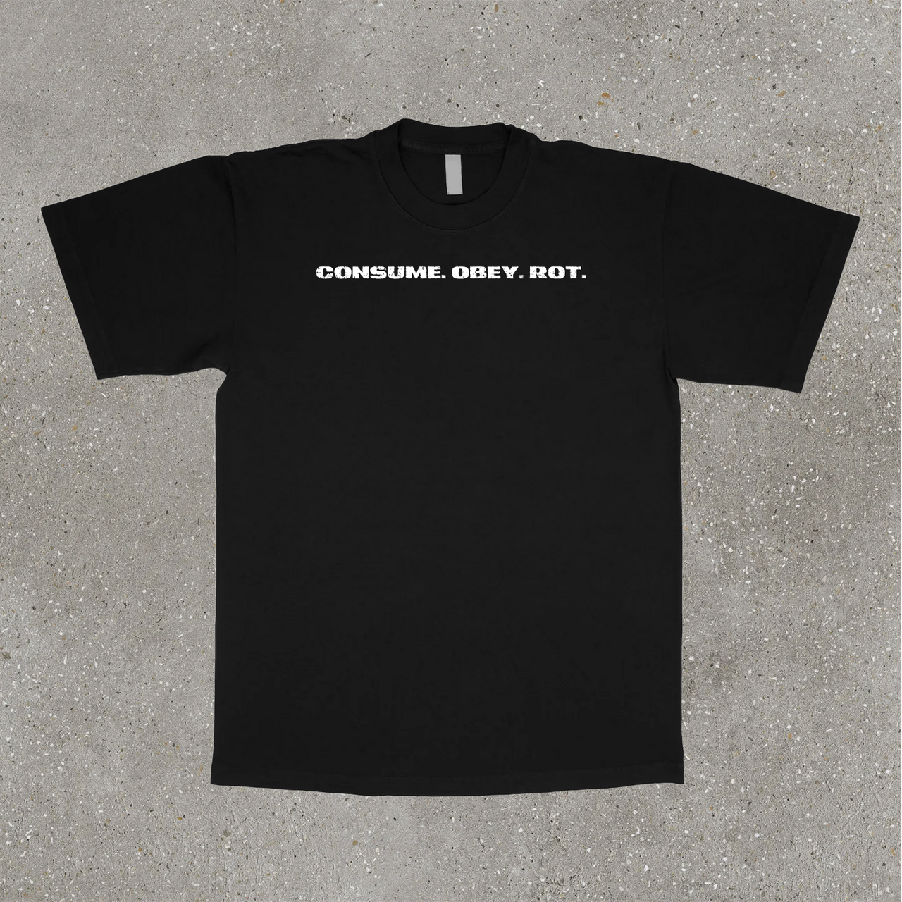 CONSUME. OBEY. ROT. BLACK T-SHIRT
