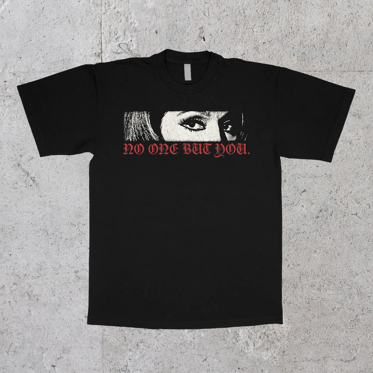NO ONE BUT YOU BLACK T-SHIRT